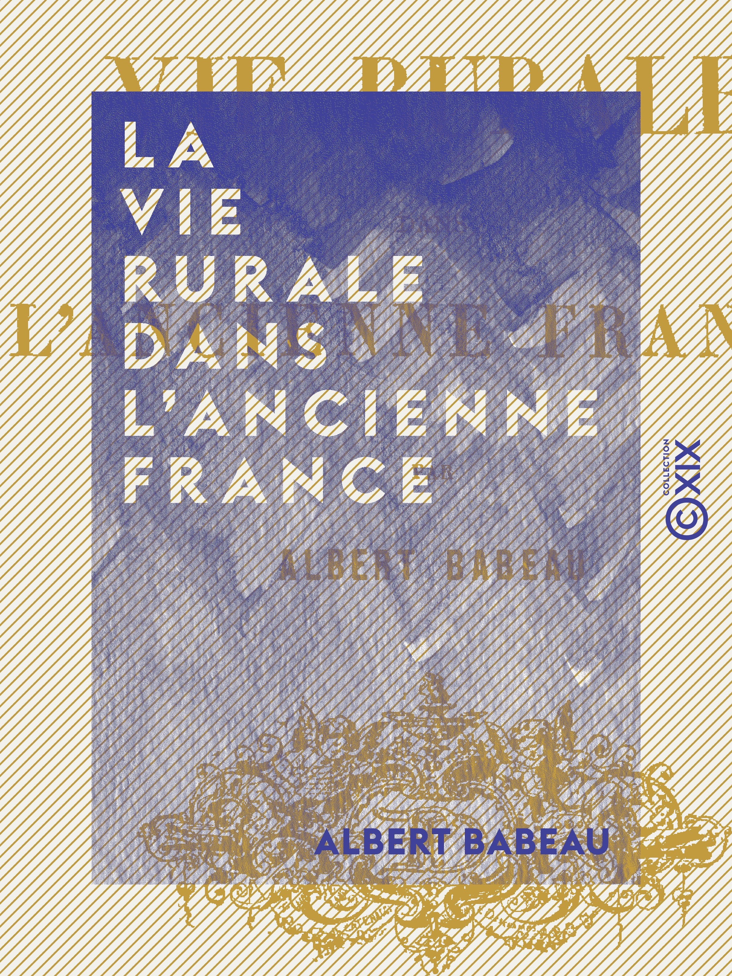 Couverture ebook de La Vie rurale dans l'ancienne France, de Albert Babeau
