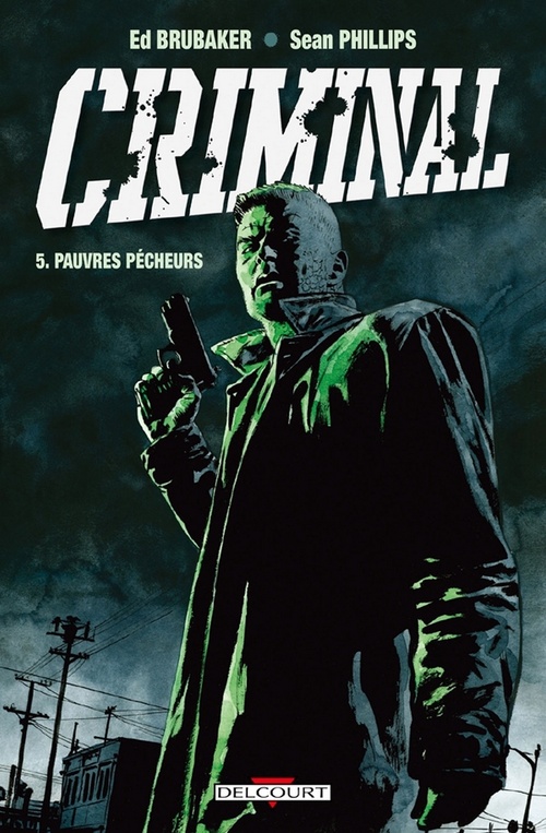 Couverture ebook de Criminal T05 - Pauvres pécheurs, de Ed Brubaker, Sean Phillips