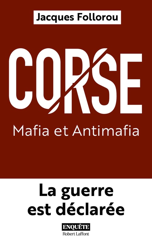 ebook cover of Corse : Mafia et Antimafia - La guerre est déclarée, by Jacques Follorou