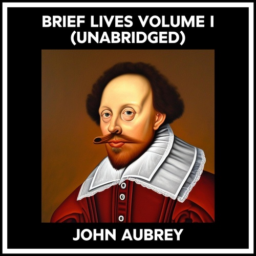 audiobook cover of Brief Lives Volume I (Unabridged), by JOHN AUBREY