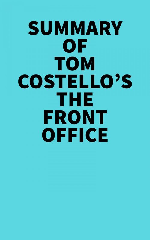 Couverture ebook de Summary of Tom Costello's The Front Office, de Everest Media