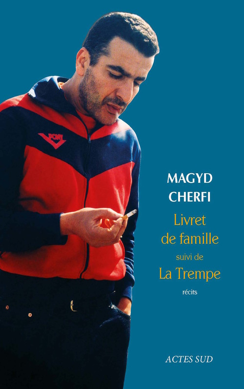 Couverture ebook de Livret de famille suivi de La Trempe, de Magyd Cherfi