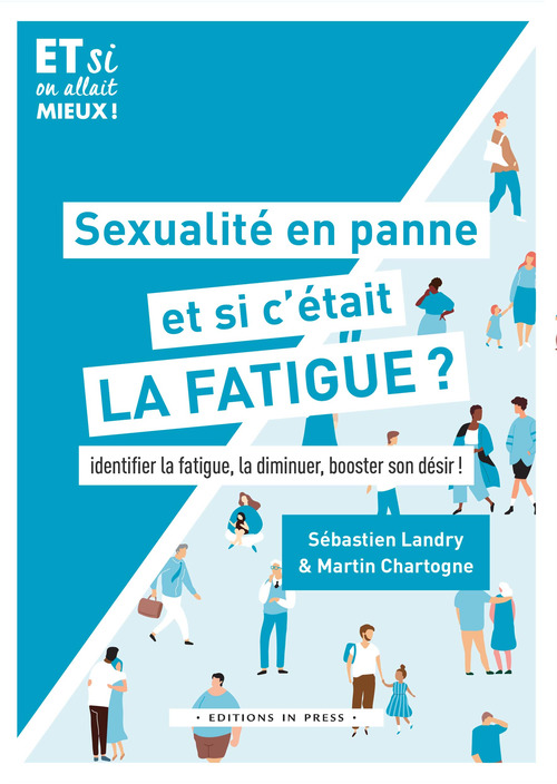 Couverture ebook de Sexualité en panne, et si c´était la fatigue ?, de Martin Chartogne, Sébastien Landry