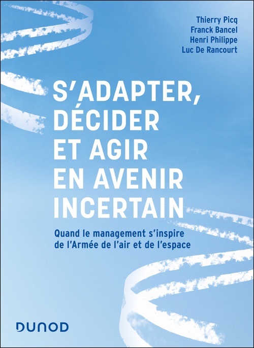 ebook cover of S'adapter, décider et agir en avenir incertain, by Luc de Rancourt, Thierry Picq, Franck Bancel, Henri Philippe