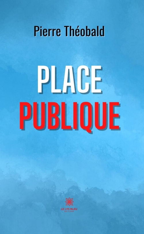 Couverture ebook de Place publique, de Pierre Théobald