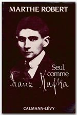 Couverture ebook de Seul, comme Franz Kafka, de Marthe Robert