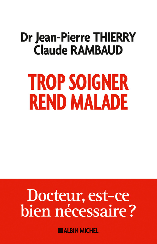 Couverture ebook de Trop soigner rend malade, de Claude Rambaud, Jean-pierre Thierry