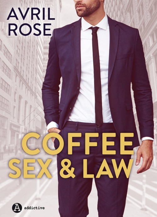 Couverture ebook de Coffee, Sex and Law - Nemici o amanti, de Avril Rose
