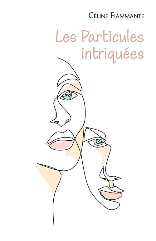Couverture ebook de Les Particules intriquées, de Celine Fiammante