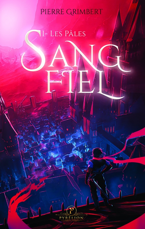 ebook cover of Sang-Fiel - Tome 1 : Les Pâles, by Pierre Grimbert