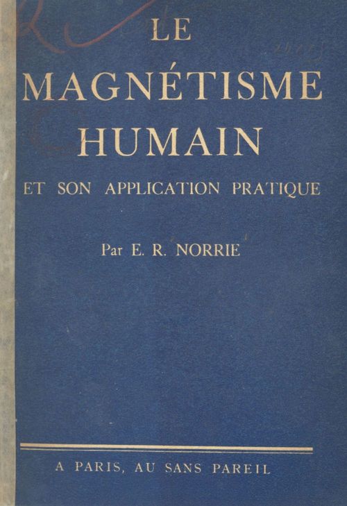 Couverture ebook de Le magnétisme humain et son application pratique, de E. R. Norrie