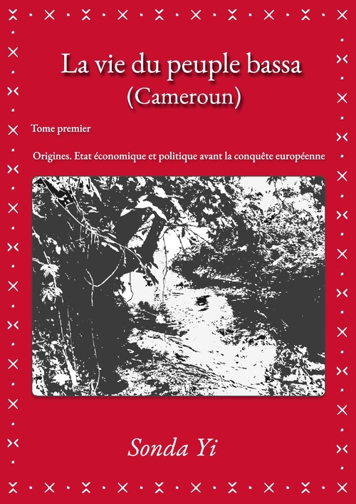 Couverture ebook de La vie du peuple bassa (Cameroun) - Tome 1, de Sonda Yi