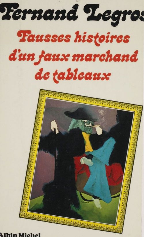 Couverture ebook de Fausses histoires d'un faux marchand de tableaux, de Fernand Legros