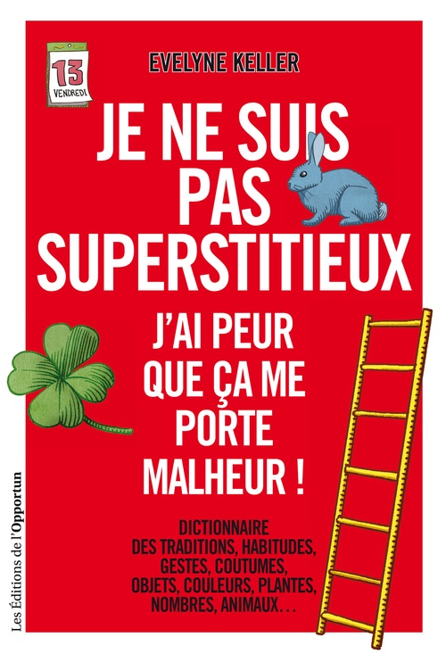 Couverture ebook de Je ne suis pas superstitieux - J'ai peur que ça me porte malheur, de Evelyne Keller
