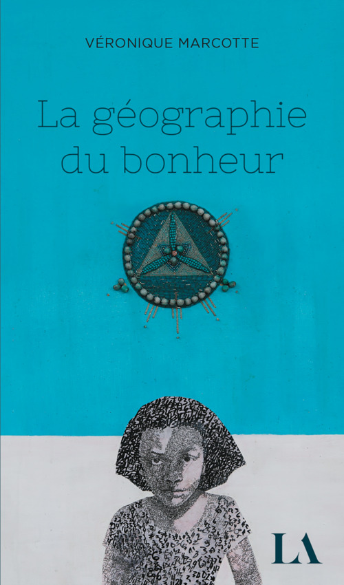 ebook cover of La géographie du bonheur, by Véronique Marcotte