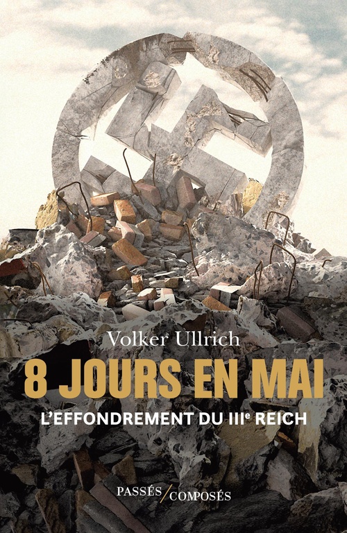 Couverture ebook de 8 jours en mai : L'effondrement du IIIe Reich, de Volker Ullrich