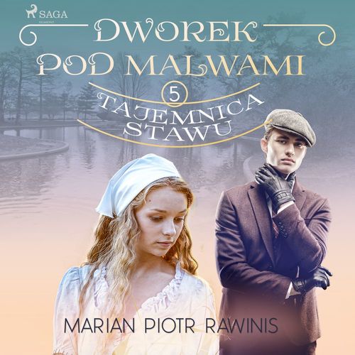 Couverture audiobook de Dworek pod Malwami 5 - Tajemnica stawu, de Marian Piotr Rawinis
