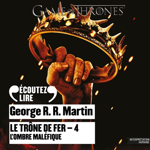 audiobook cover of Le Trône de fer (Tome 4) - L'ombre maléfique, by George R.R. Martin