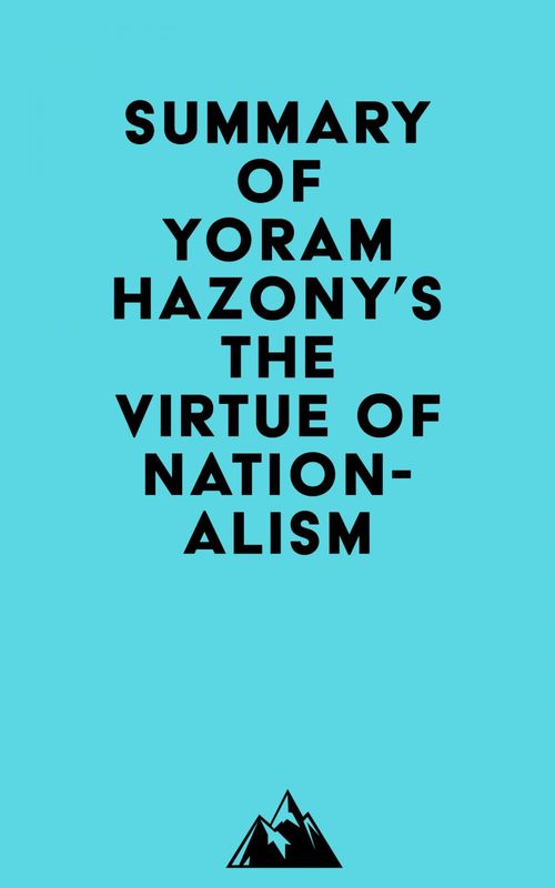 ebook cover of Summary of Yoram Hazony's The Virtue of Nationalism, by Everest Media