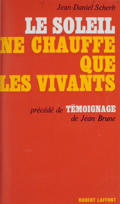 Couverture ebook de Le soleil ne chauffe que les vivants, de Jean Brune, Jean-Daniel Scherb