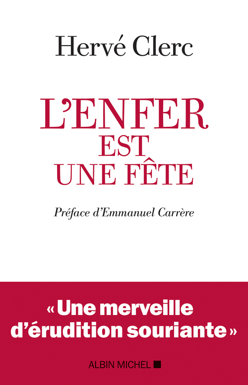 Couverture ebook de L'Enfer est une fête, de Emmanuel Carrère, Hervé Clerc