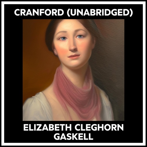 Couverture audiobook de Cranford (Unabridged), de Elizabeth Cleghorn Gaskell