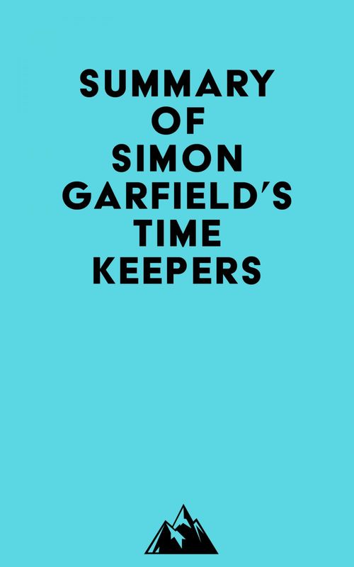 Couverture ebook de Summary of Simon Garfield's Timekeepers, de Everest Media
