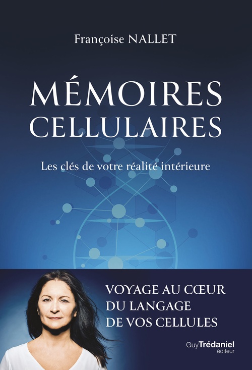 ebook cover of Mémoires cellulaires - Les clés de votre réalité intérieure, by Francoise Nallet