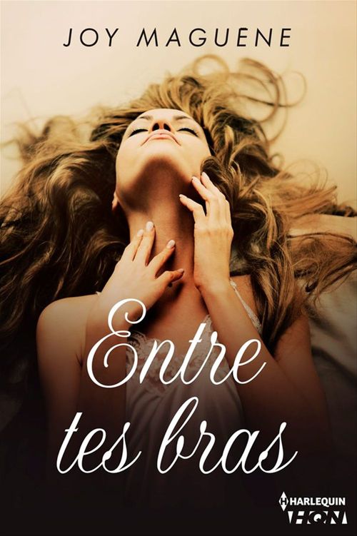 Couverture ebook de Entre tes bras, de Joy Maguene