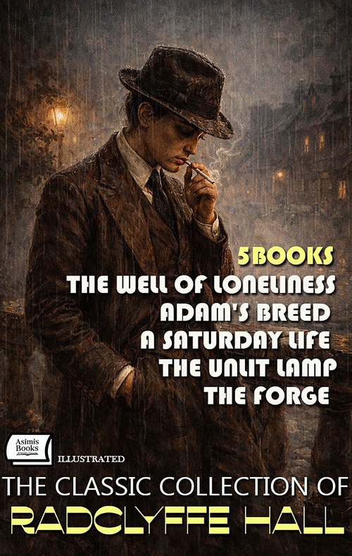 ebook cover of The Classic Collection of Radclyffe Hall (5 Books). Illustrated, by Radclyffe Hall