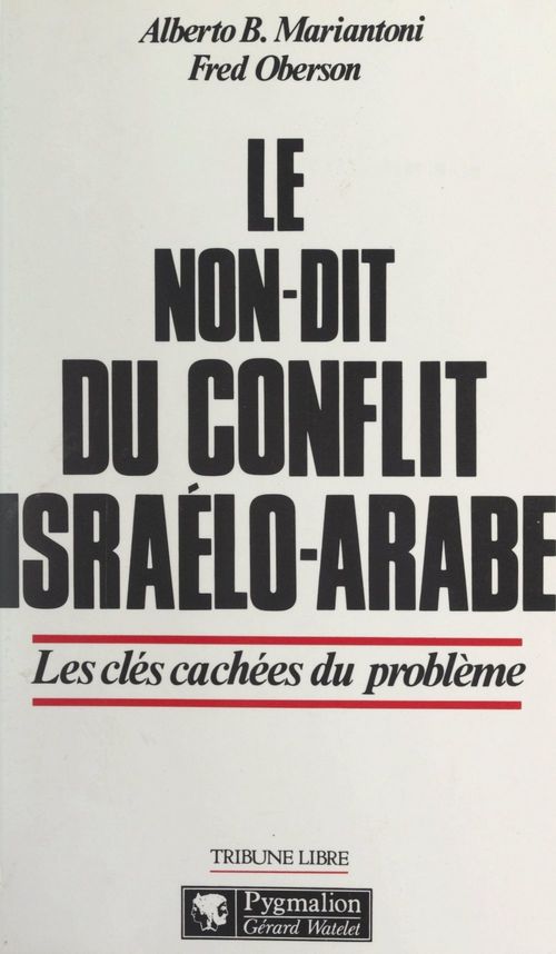 ebook cover of Le non-dit du conflit israélo-arabe, by Alberto B. Mariantoni, Fred Oberson