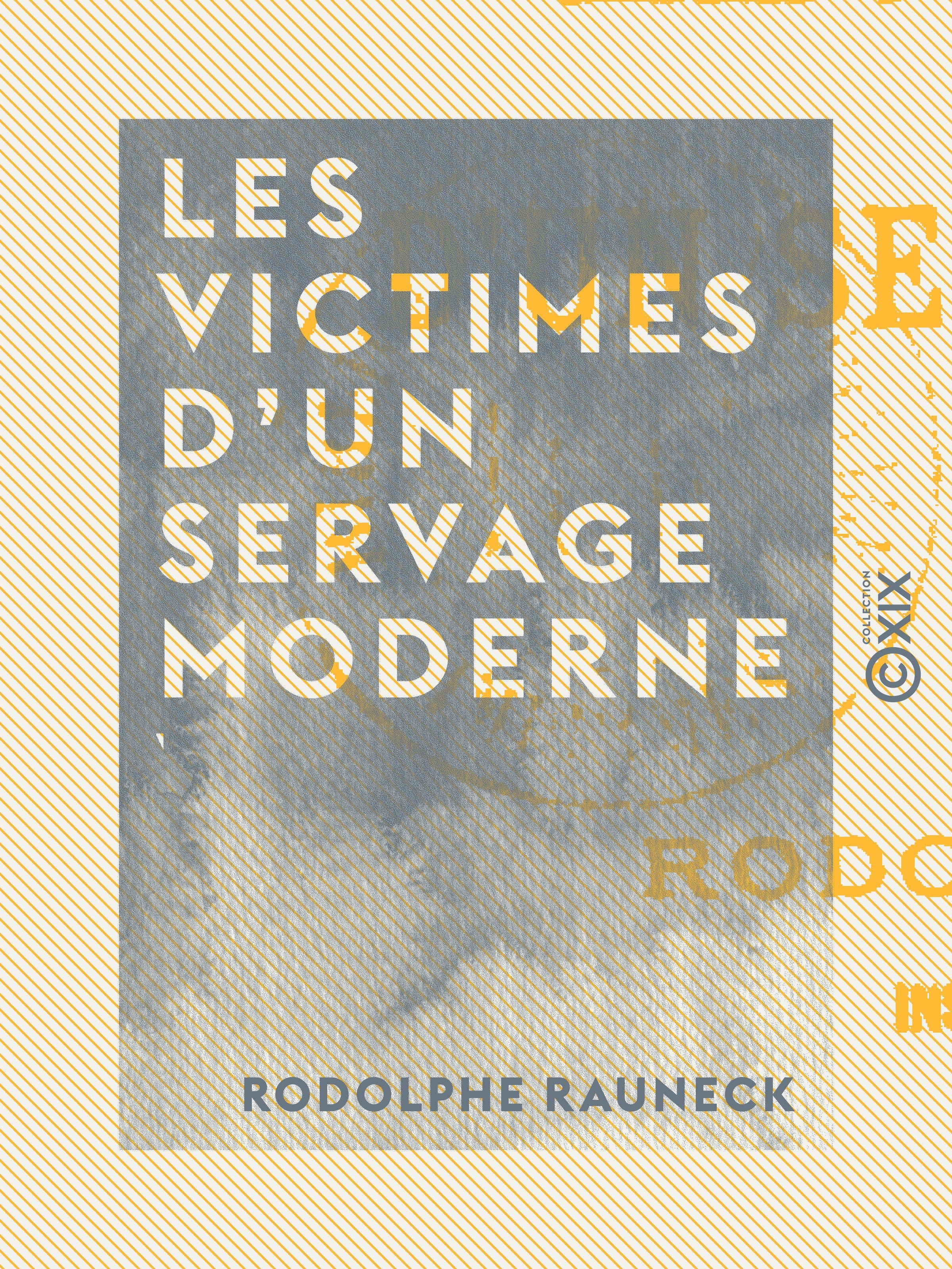 ebook cover of Les Victimes d'un servage moderne, by Rodolphe Rauneck