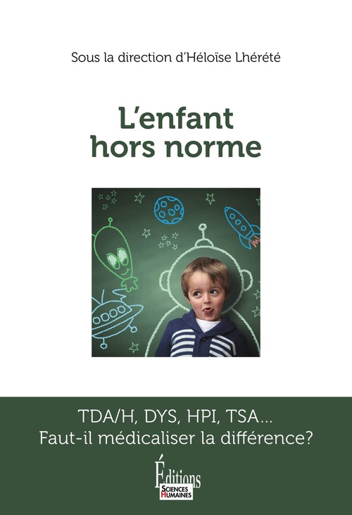 ebook cover of L'enfant hors norme - TDA/H, DYS, HPI, TSA... Faut-il médicaliser la différence ?, by