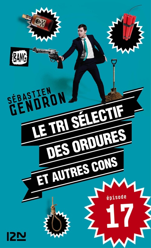 ebook cover of Le tri sélectif des ordures et autres cons - épisode 17, by Sébastien Gendron