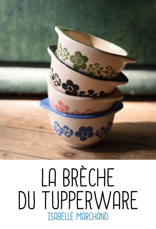 Couverture ebook de La brèche du Tupperware, de Isabelle Marchand