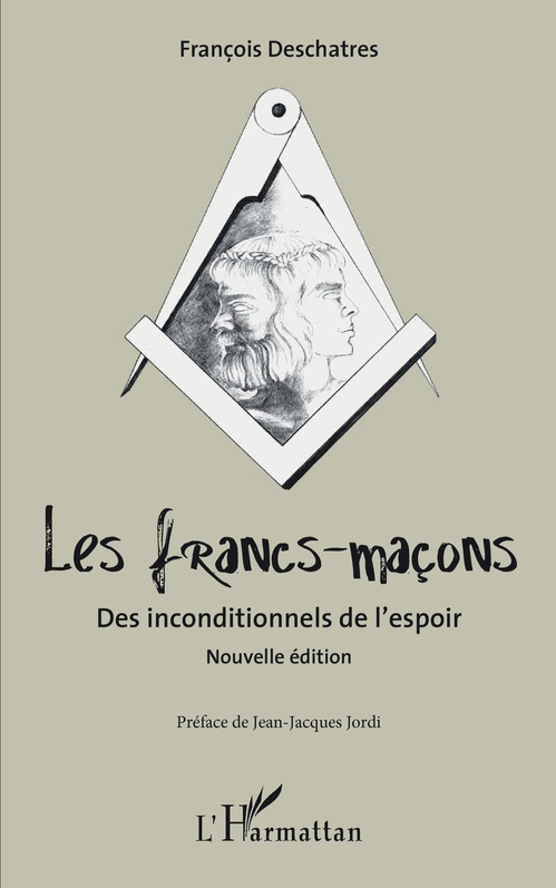 ebook cover of Les francs-maçons. Des inconditionnels de l'espoir, by François Deschatres