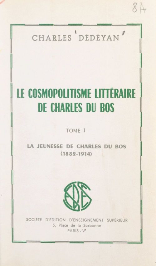 Couverture ebook de Le cosmopolitisme littéraire de Charles du Bos (1). La jeunesse de Charles du Bos, 1882-1914, de Charles Dedeyan