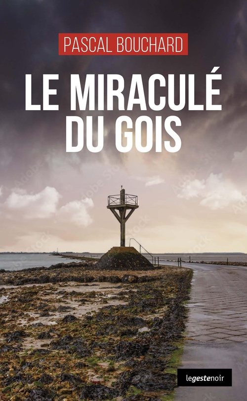 Couverture ebook de Le miraculé du Gois, de Pascal Bouchard