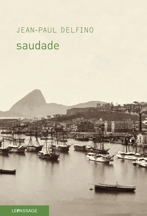 Couverture ebook de Saudade, de Jean-Paul Delfino