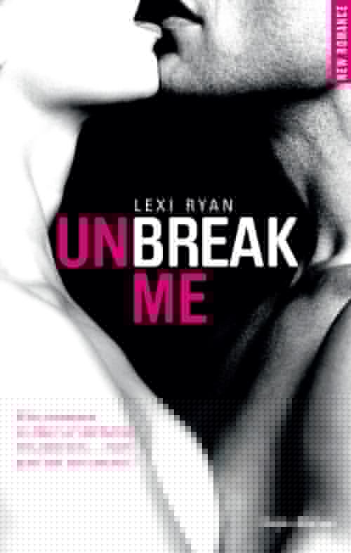 ebook cover of Unbreak me - Tome 01, by Lexi Ryan