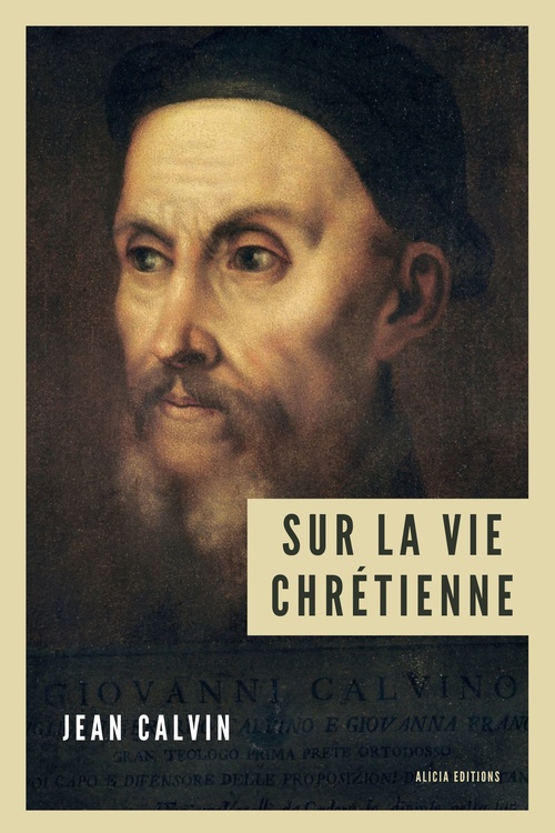 ebook cover of Sur le vie chrétienne, by Jean Calvin