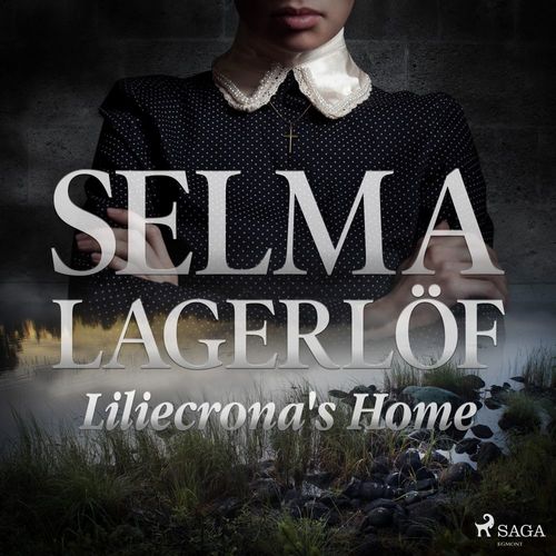 audiobook cover of Liliecrona's Home, by Selma Lagerlof