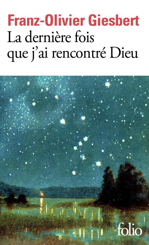 Couverture ebook de La dernière fois que j'ai rencontré Dieu, de Franz-Olivier Giesbert