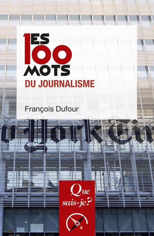 ebook cover of Les 100 mots du journalisme, by François Dufour