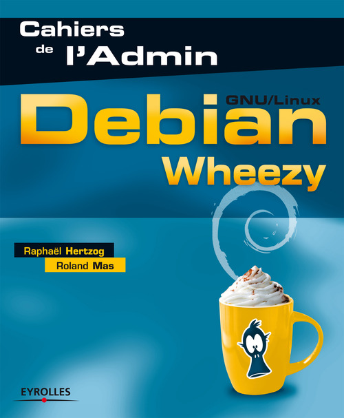 ebook cover of Debian Wheezy, by Raphaël Hertzog, Roland Mas