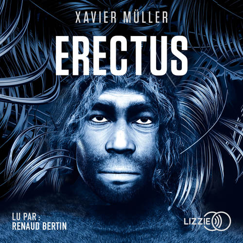 Couverture audiobook de Erectus, de Xavier Müller