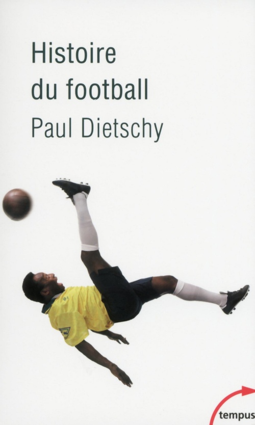 Couverture ebook de Histoire du football, de Paul Dietschy