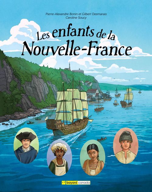 ebook cover of Les enfants de la Nouvelle-France, by Pierre Alexandre Bonin, Gilbert Desmarais, Caroline Soucy