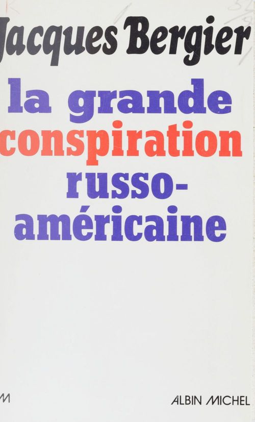 Couverture ebook de La grande conspiration russo-américaine, de Jacques Bergier