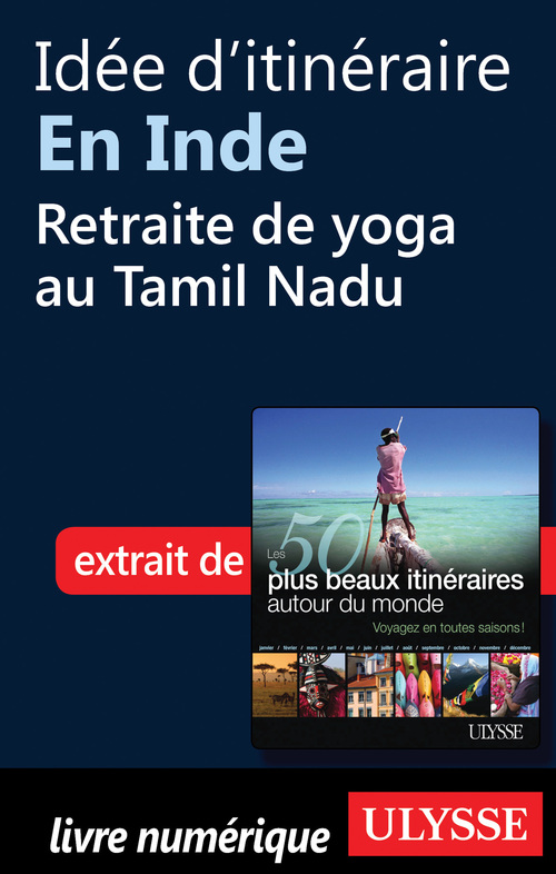 ebook cover of Idée d'itinéraire en Inde : Retraite de yoga au Tamil Nadu, by Collectif